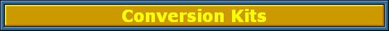 Conversion Kits