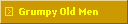 Grumpy Old Men
