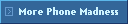 More Phone Madness